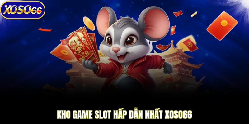 Kho game slot hấp dẫn nhất XOSO66